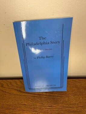 The Philadelphia Story: A Comedy in Three Acts by Philip Barry script rehearsal